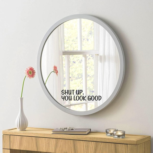 Peili-tarra, jossa on lainaus \"Shut UP You Look Good\", inspiroiva peilikoriste, KLB
