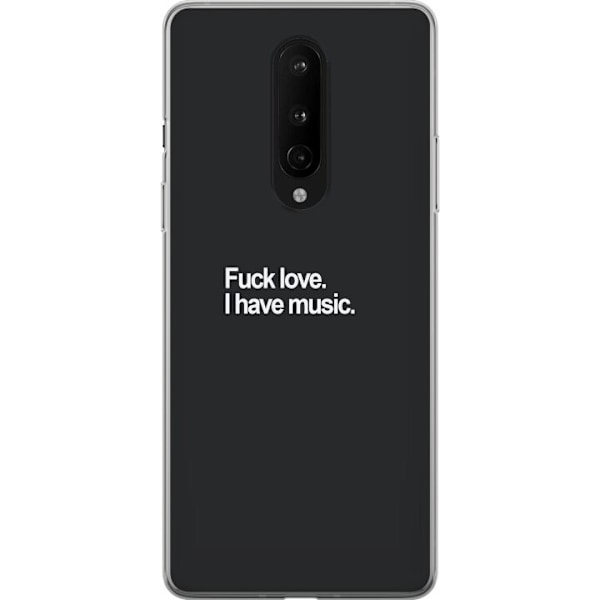 OnePlus 8 Genomskinligt Skal Fuck Love I Have Music