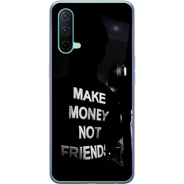 OnePlus Nord CE 5G Genomskinligt Skal Make Money Not Friends Citat Streetwear Textmotiv Trend Pengar Livsstil Grafiskt Motiv Urban Fashion