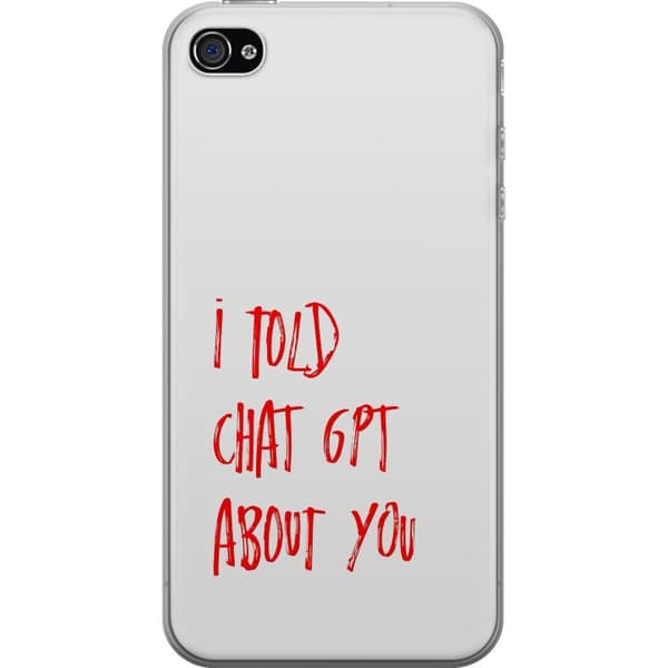 Kompatibelt Mobilskal till Apple iPhone 4 I Told ChatGPT About You vit