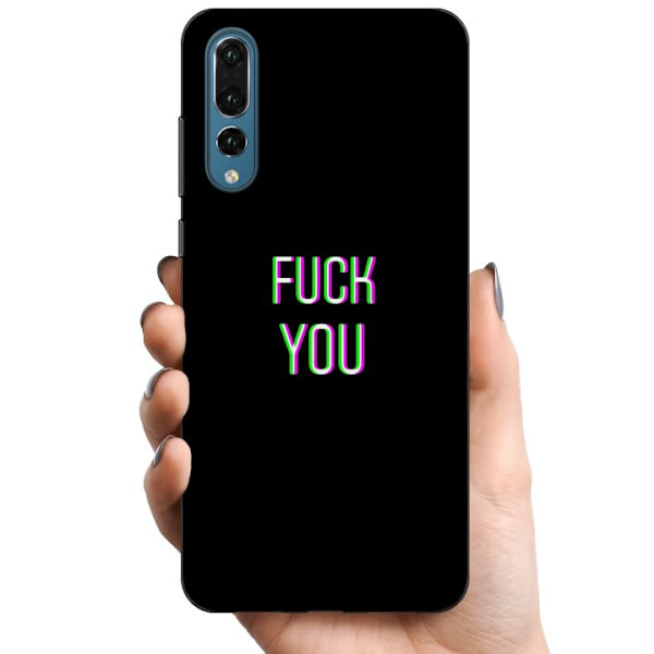 Huawei P20 Pro TPU Mobilskal FUCK YOU *