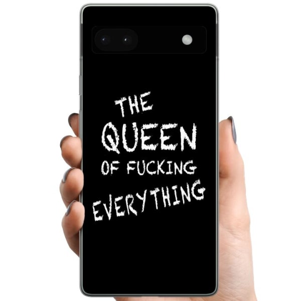 Google Pixel 6a TPU Mobilcover Dronning af alting
