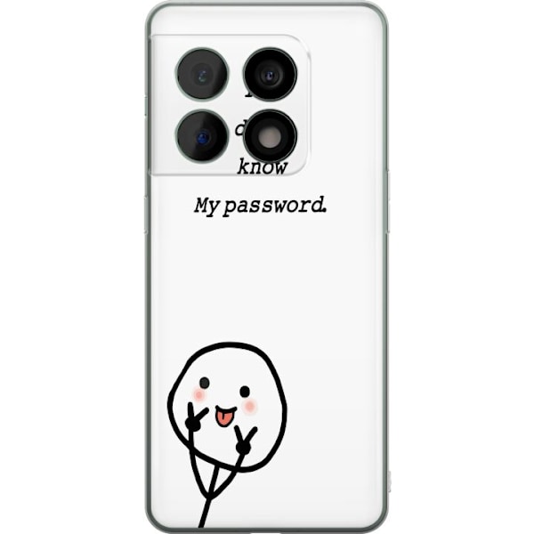 OnePlus 10 Pro Genomskinligt Skal You Don’t Know My Password – edgy textmotiv med attityd