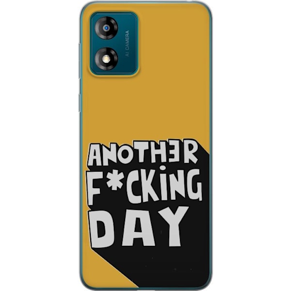 Motorola Moto E13 Gennemsigtig cover Another Day Tekstmotiv Humor Streetwear Grafisk Rå Stil Populært Livsstil By Mode Design