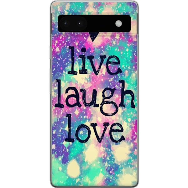Google Pixel 6a Läpinäkyvä kuori Live Laugh Love