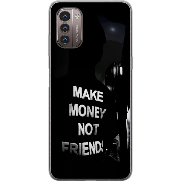 Nokia G21 Läpinäkyvä kuori Tee Rahaa Älä Ystäviä Lainaus Katumuoti Teksti Suunnittelu Trendi Raha Elämäntapa Graafinen Kaupunkimuoti