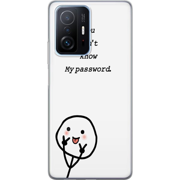 Xiaomi 11T Genomskinligt Skal You Don’t Know My Password – edgy textmotiv med attityd