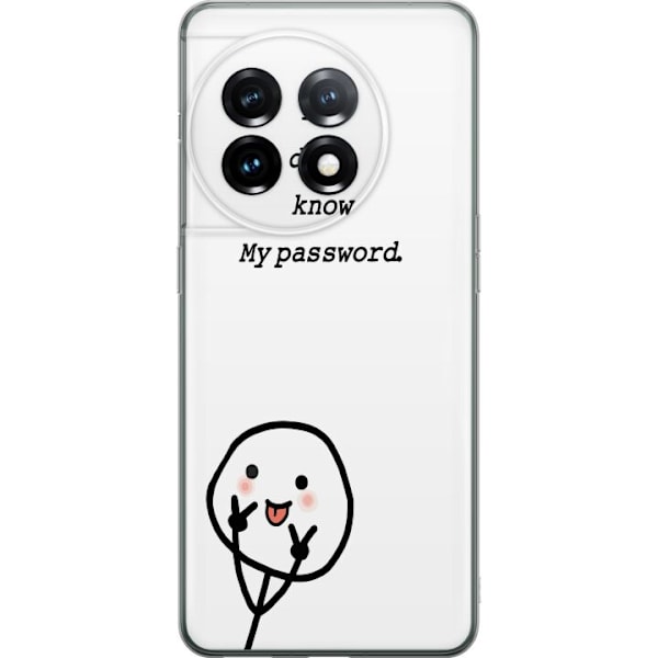OnePlus 11 Genomskinligt Skal You Don’t Know My Password –
