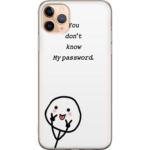 Apple iPhone 11 Pro Max Genomskinligt Skal You Don’t Know My Password – edgy textmotiv med attityd