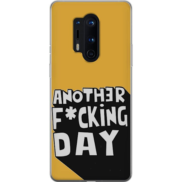 OnePlus 8 Pro Läpinäkyvä kuori Another Day Tekstimotiivi Huumori Katumuoti Graafinen Rohkea Tyyli Suosittu Elämäntapa Kaupunkimuoti Design