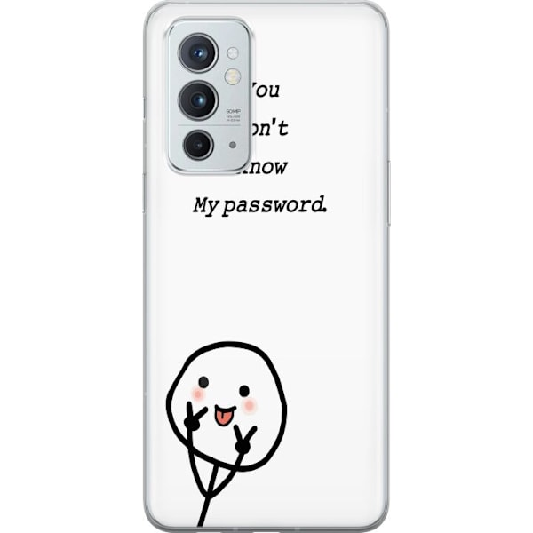 OnePlus 9RT 5G Genomskinligt Skal You Don’t Know My Password – edgy textmotiv med attityd