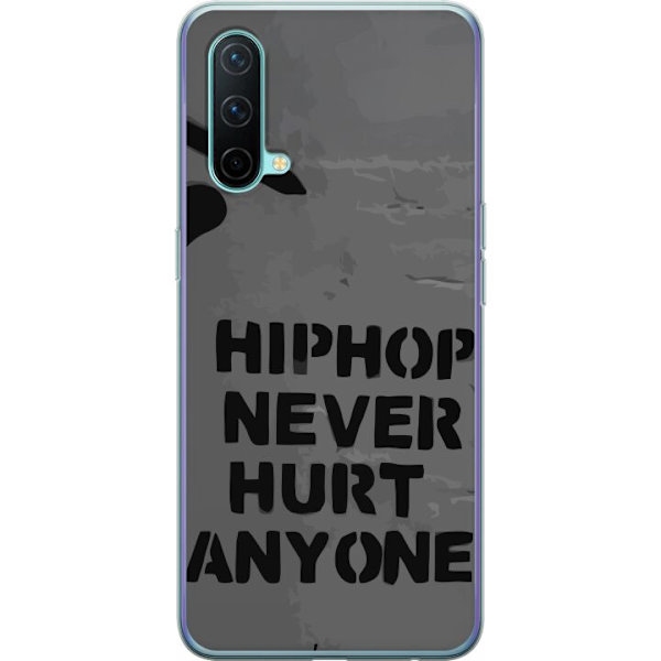 OnePlus Nord CE 5G Genomskinligt Skal Hip Hop Never Hurts Anyone Citat Streetwear Musik Livsstil Grafiskt Textmotiv Populär Kultur