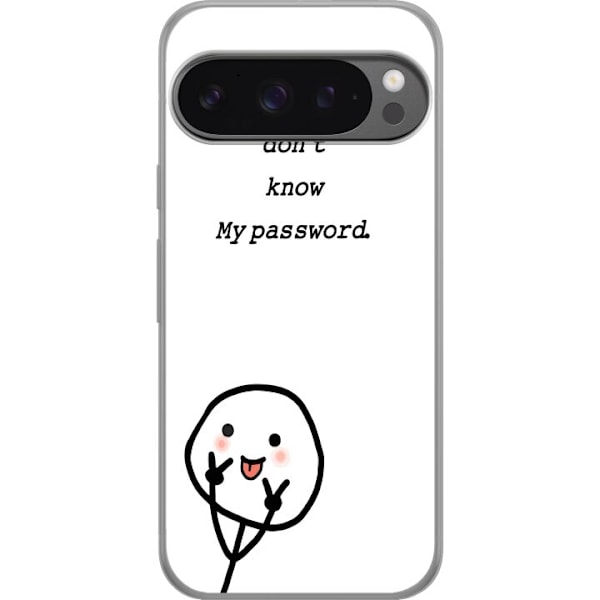 Google Pixel 9 Pro XL Genomskinligt Skal You Don’t Know My Password – edgy textmotiv med attityd