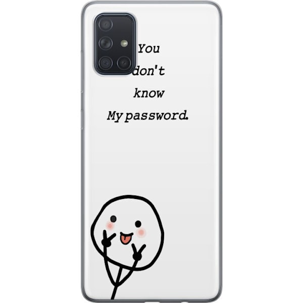 Samsung Galaxy A71 Genomskinligt Skal You Don’t Know My Password – edgy textmotiv med attityd