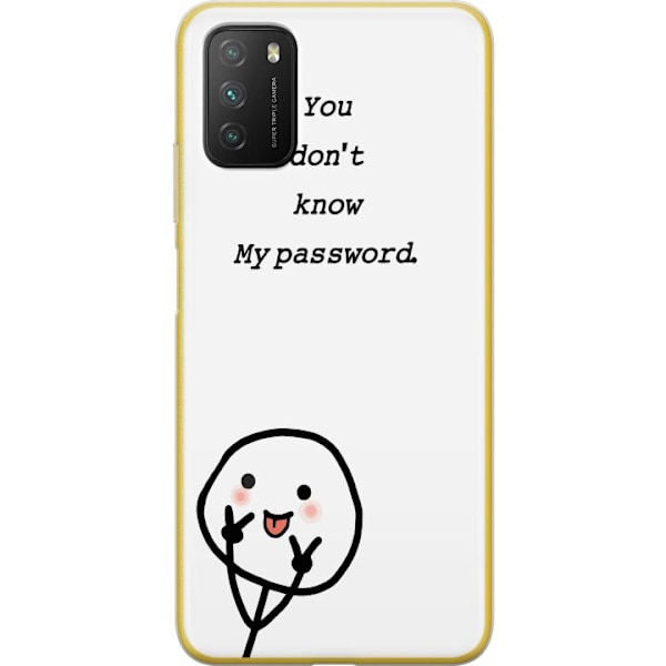 Xiaomi Poco M3  Genomskinligt Skal You Don’t Know My Password – edgy textmotiv med attityd