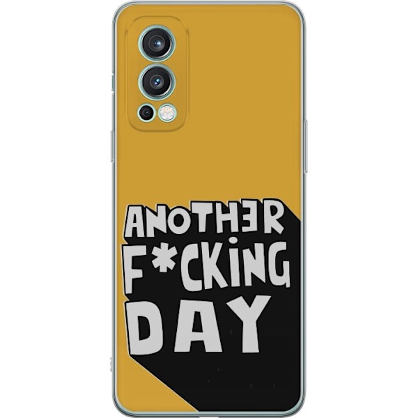 OnePlus Nord 2 5G Gennemsigtig cover Another Day Tekstmotiv Humor Streetwear Grafisk Rå Stil Populært Livsstil By Mode Design
