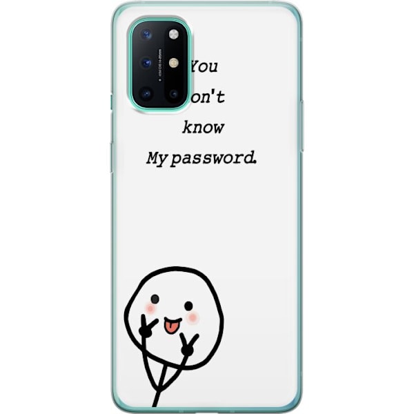 OnePlus 8T Genomskinligt Skal You Don’t Know My Password –