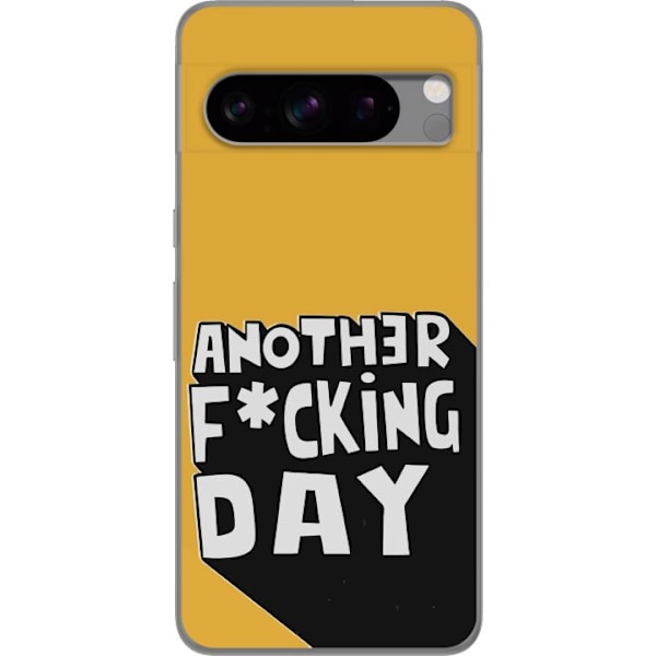 Google Pixel 8 Pro Genomskinligt Skal Another Day Textmotiv Humor Streetwear Grafiskt Rå Stil Populär Livsstil Urban Fashion Design