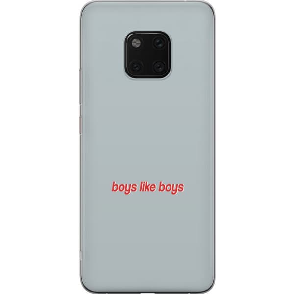 Kompatibelt Mobilskal till Huawei Mate 20 Pro Boys Like Boys text grå
