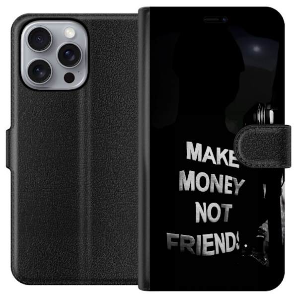 Apple iPhone 16 Pro Max Plånboksfodral Make Money Not Friends Citat Streetwear Textmotiv Trend Pengar Livsstil Grafiskt Motiv Urban Fashion