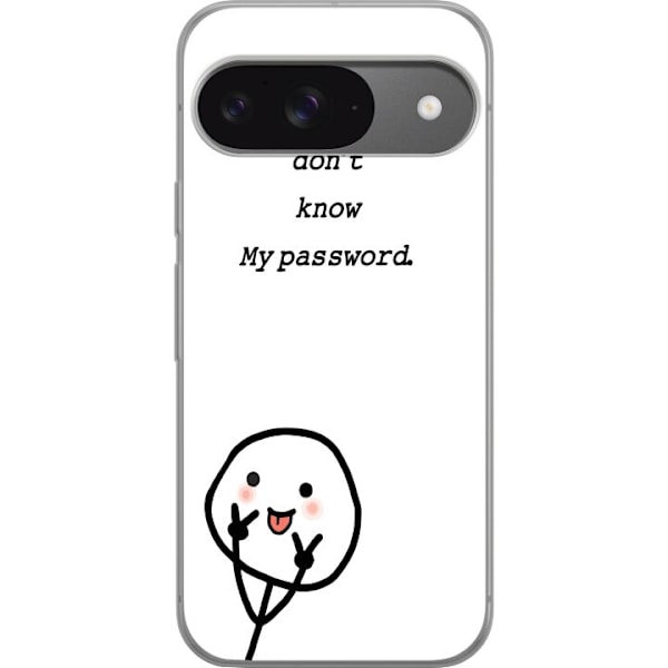 Google Pixel 9 Pro Genomskinligt Skal You Don’t Know My Password – edgy textmotiv med attityd