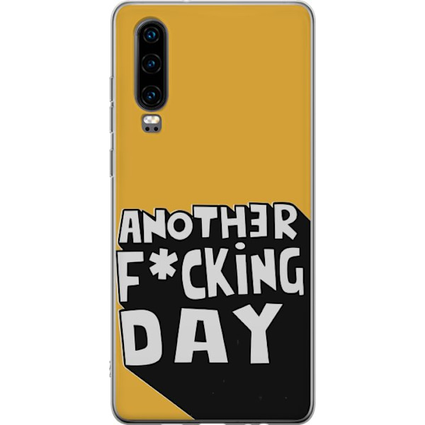 Huawei P30 Gennemsigtig cover Another Day Tekstmotiv Humor Streetwear Grafisk Rå Stil Populært Livsstil By Mode Design