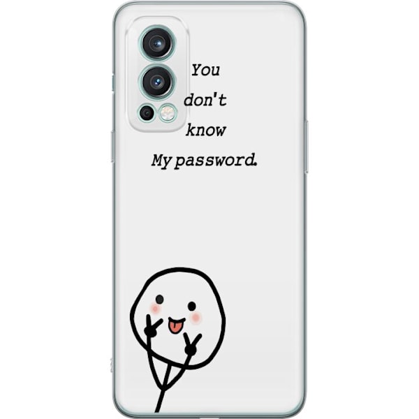 OnePlus Nord 2 5G Genomskinligt Skal You Don’t Know My Password – edgy textmotiv med attityd