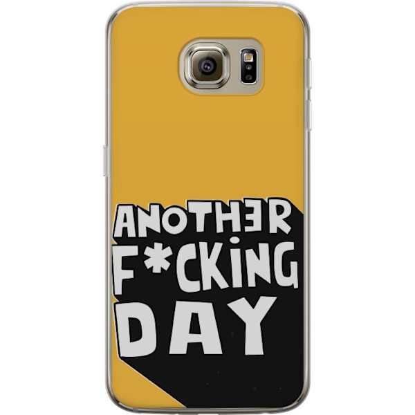 Samsung Galaxy S6 Läpinäkyvä kuori Another Day Tekstimotiivi Huumori Katumuoti Graafinen Rohkea Tyyli Suosittu Elämäntapa Kaupunkimuoti Design