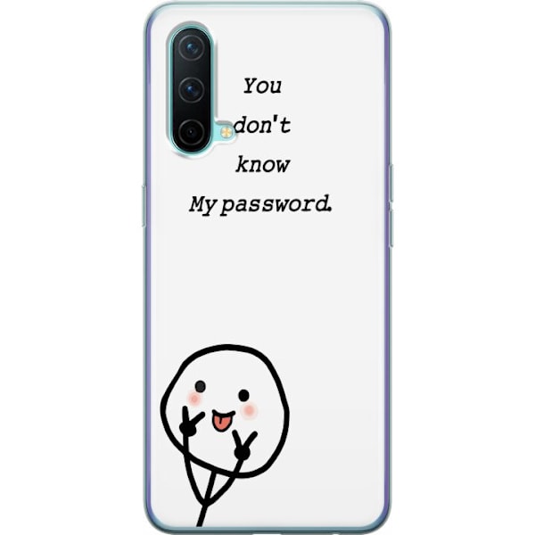 OnePlus Nord CE 5G Genomskinligt Skal You Don’t Know My Password – edgy textmotiv med attityd