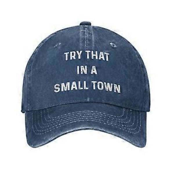 Nyinkommen TRY THAT IN A SMALL TOWN Vintage Tvättad Cowboyhatt för Vuxna, Unisex Justerbar Basebollkeps (Mörkblå)