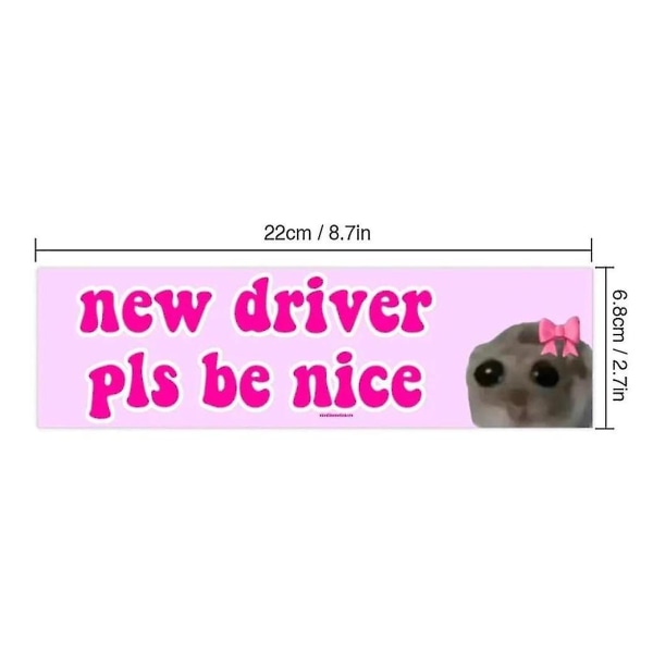 Ny förare Pls Be Nice Sticker Rolig Meme Bumper Hamster Big Eyes Cry Stickers