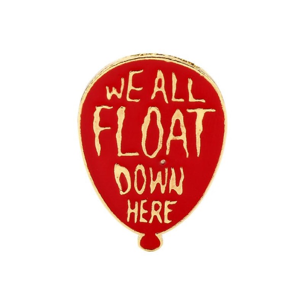 We All Float Down Here Hard Enamel Pin Badge