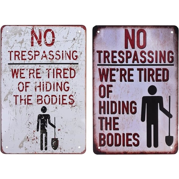 Set med 2 järnskyltar No Trespassing Vi är trötta på att gömma kroppar