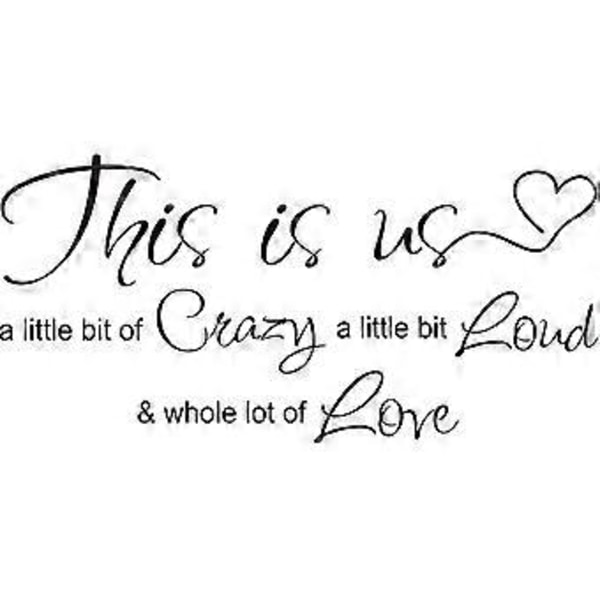 This is Us Crazy Loud Love Seinätarra Vinyyli Rakkaus Lause Seinätarra Inspiroiva Perhe Lause Tarra Taide Kirjaimet Sanonta Kodin Sisustus Makuuhuoneeseen