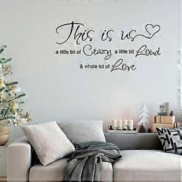 This is Us Crazy Loud Love Seinätarra Vinyyli Rakkaus Lause Seinätarra Inspiroiva Perhe Lause Tarra Taide Kirjaimet Sanonta Kodin Sisustus Makuuhuoneeseen