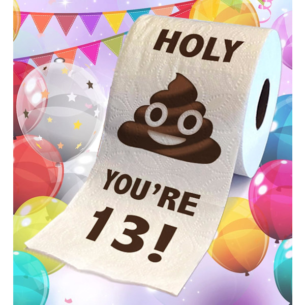 Tryckt TP Holy Poop You're 13 Tryckt Toalettpapper Gag Present – Grattis på 13-årsdagen Roligt Toalettpapper För Bästa Prank