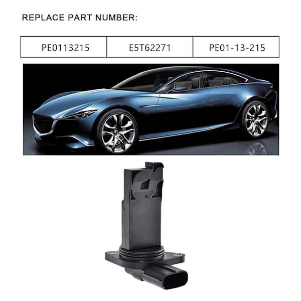 Mass Air Flow Meter Sensor MAF Sensor för MAZDA-CX5 3 6 PE01-13-215 E5T62271 PE0113215-WELLNGS