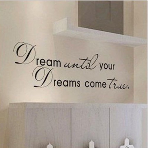 Dröm tills dina drömmar blir sanna Väggberömda PVC-väggklistermärken Citat Art