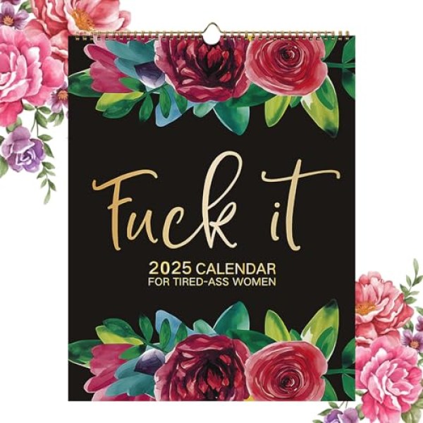 2025 Fu-ck It Calendar for Tired Women, Tired Wall Calendar, Funny Novelty Monthly Calendar, Crafted Family Calendar with Hook, Funny Dirty Sayings B