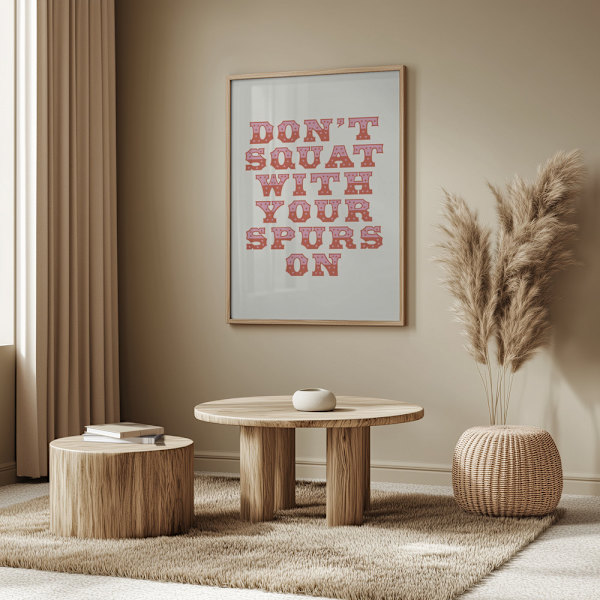 Don&#039;t Squat With Your Spurs On Poster 50x70 cm