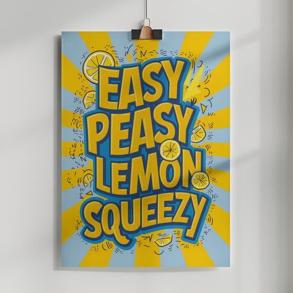 Easy Peasy Lemon Squeezy 2 Poster 50x70 cm