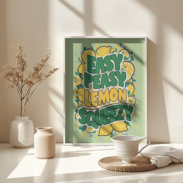 Easy Peasy Lemon Squeezy 1 Poster 30x40 cm