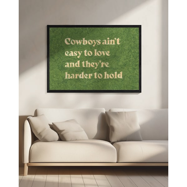 Cowboys Ain't Easy To Love Poster 70x50 cm