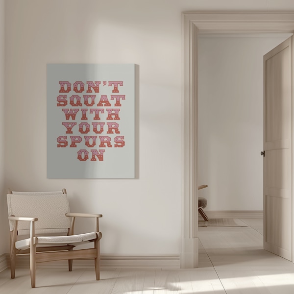 Don&#039;t Squat With Your Spurs On Canvastavla 50x70 cm