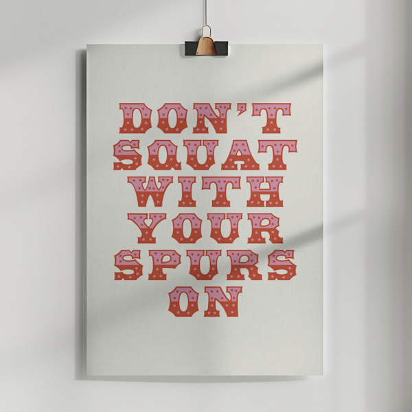 Don&#039;t Squat With Your Spurs On Poster 50x70 cm