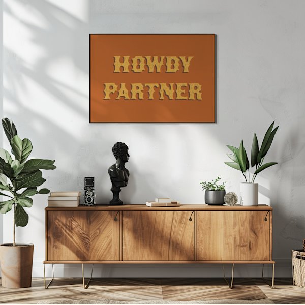 Howdy Partner Poster 40x30 cm