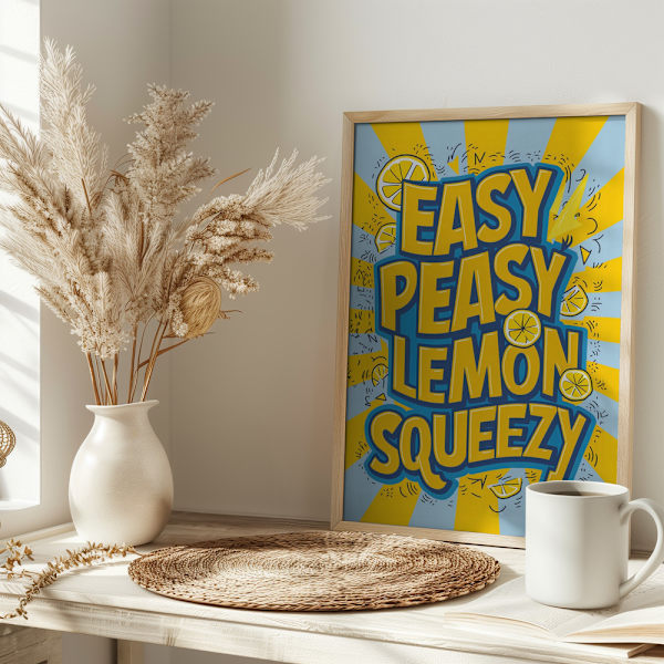 Easy Peasy Lemon Squeezy 2 Poster 30x40 cm