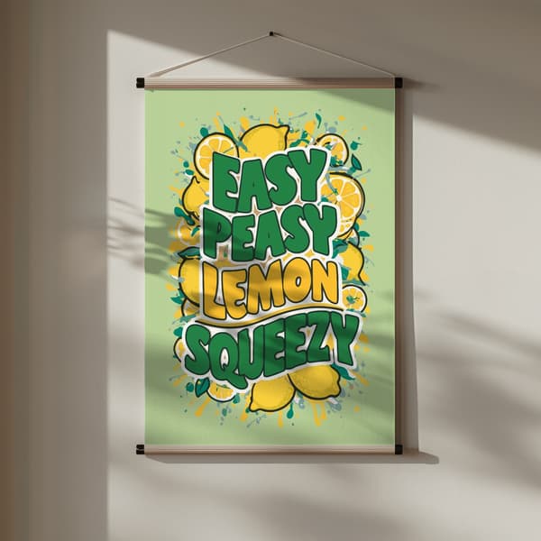 Easy Peasy Lemon Squeezy 1 Poster 30x40 cm