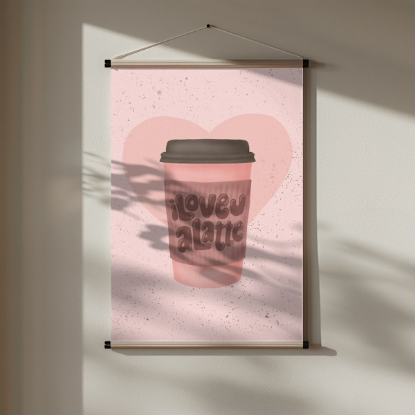 Love you a Latte Poster 30x40 cm
