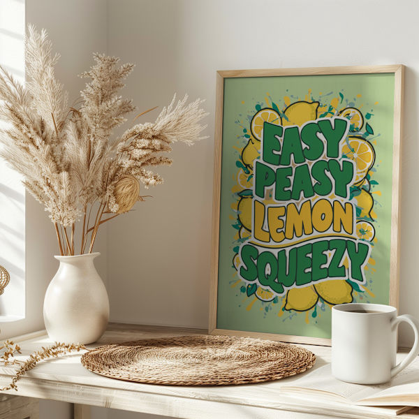 Easy Peasy Lemon Squeezy 1 Poster 30x40 cm